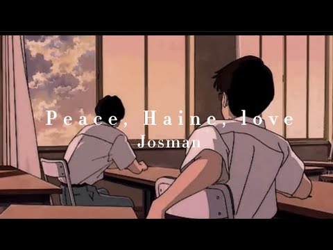 🇫🇷 Peace, Haine, love - Josman (paroles,Anglais, Cor&eacute;en) 불어노래/불어팝송/프렌치팝 /불어번역