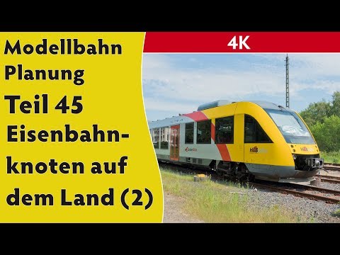 4K – Modellbahn: Planung Teil 45 – Eisenbahnknoten auf dem Land (2)