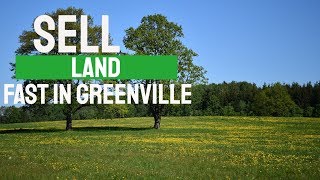 Sell Land Fast Greenville SC - CALL (864) 506-8100