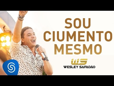 Wesley Safadão - Sou Ciumento Mesmo [DVD Paradise]