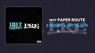 Z Money &amp; Key Glock - 1017 Paper Route (AUDIO)
