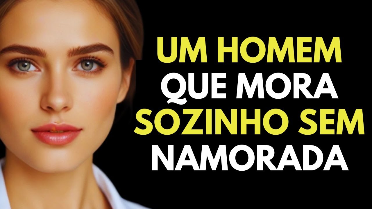 Um Homem Que Mora Sozinho Sem Namorada | Estoicismo