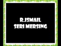 R Ismail Seri Mersing