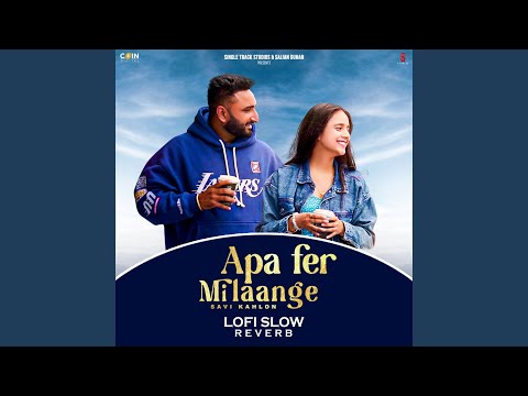 Apa Fer Milaange (Lofi Version)