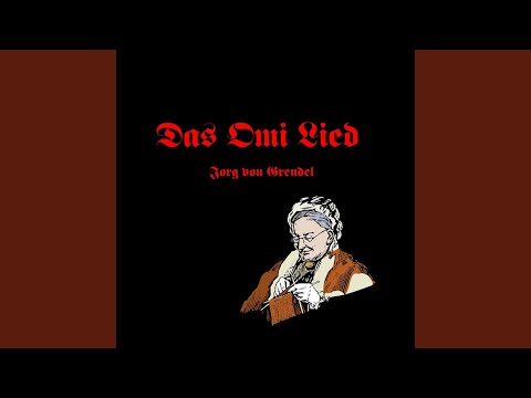 Das Omi Lied - Jorg von Grendel