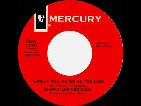 1967 HITS ARCHIVE: Sunday Will Never Be The Same - Spanky and Our Gang (mono 45)