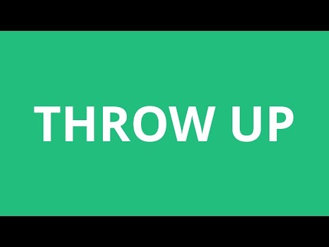 How To Pronounce Throw Up - Pronunciation Academy