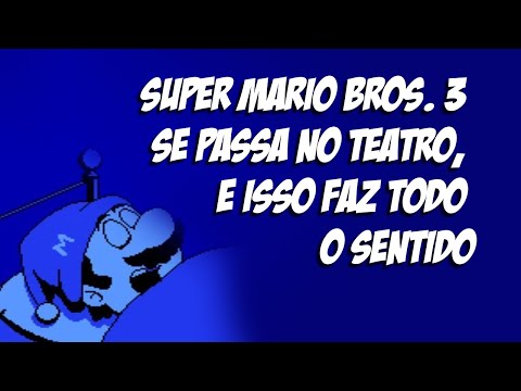 Super Mario 3 se passa no teatro, e tudo faz sentido