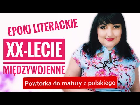 XX-lecie międzywojenne. Epoki literackie. Powtórka do matury z polskiego.