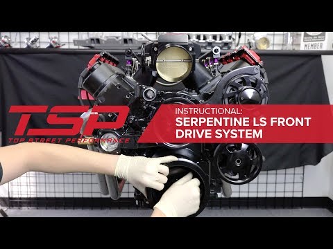 Installation Walkthrough - LS Serpentine Front Drive System