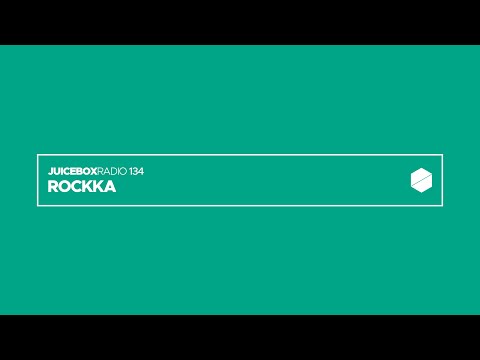 Juicebox Radio 134 - Rockka