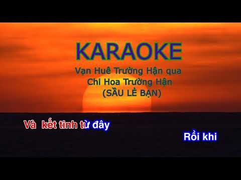 Tập hát Karaoke Vạn Huê Trường Hận qua Chi qua Trường Hận