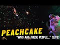 Peachcake - Who Are These People... (Live)