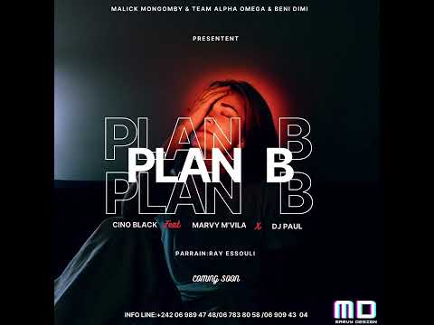 Cino Black feat Marvy Mvila x Dj Paul-plan B