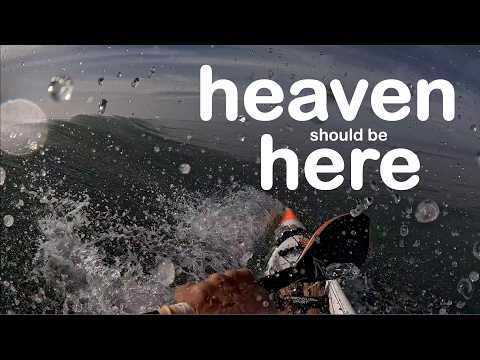 Surfski is Life HEAVEN should be HERE