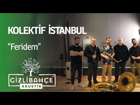 Kolektif İstanbul - Feridem  (Akustik)