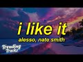 Alesso Nate Smith I Like It Lyrics