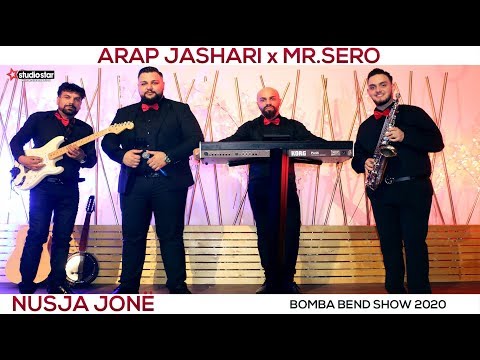 Arap Jashari & Mr. Sero ┇ [NUSJA JONË] ┇ BOMBA BEND SHOW┇ #studiostar