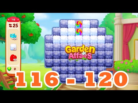 Garden Affairs  Level 116 - 120 HD Gameplay Walkthrough | Android | 117 | 118 | 119 | Puzzle Game