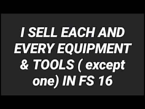 Selling All Equipment & Tools in Farming Simulator 16 (expect one)