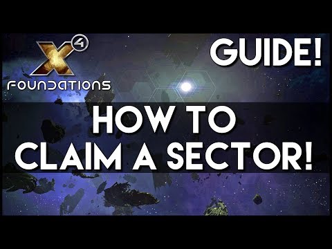 X4 FOUNDATIONS GUIDE | HOW TO CLAIM AND TAKE OVER A SYSTEM SECTOR - Tips, Guides, Gameplay