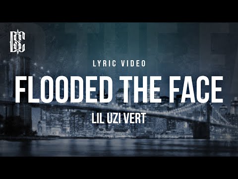 Lil Uzi Vert - Flooded The Face | Lyrics