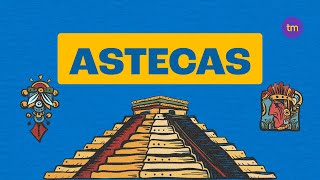 Os ASTECAS | Resumo de história