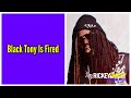 Black Tony Is Fired