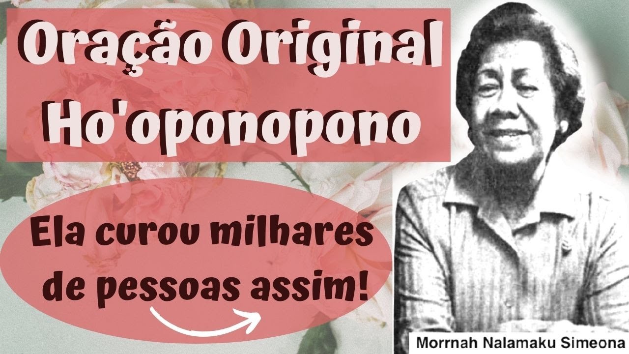 Como fazer a Oração Original Ho'oponopono - Morrnah Simeona