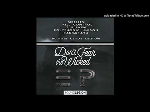 [Dubstep] Qrittix feat. Bonnie & Clyde Legion - Don't Fear The Wicked (T-Eleven Remix)
