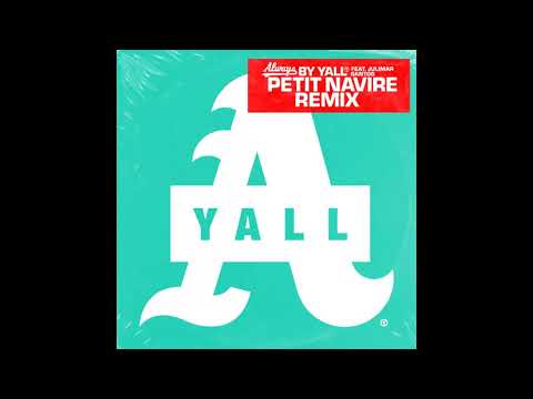 Yall - Always - Petit Navire Remix - feat. Julimar Santos