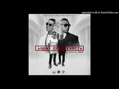 Chino y Nacho Ft. Daddy Yankee & Don Omar - Andas En Mi Cabeza (Remix)