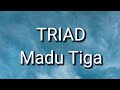 TRIAD Madu Tiga Lirik