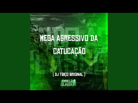 Mega Agressivo da Catucação