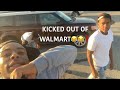 WE GOT KICKED OUT OF WALMART 😱😱 !!! ** MUST WATCH ** WE GOT KICKED OUT OF WALMART 😱😱 !!! ** MUST WATCH **