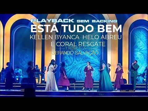 Kellen Byanca, Helo Abreu e Coral Resgate - Está tudo Bem (Playback sem Backing)