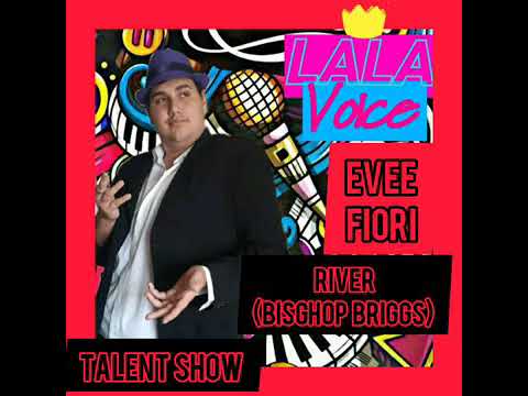 [TALENT SHOW] EVEE FIORI- RIVER (BISHOP BRIGGS)