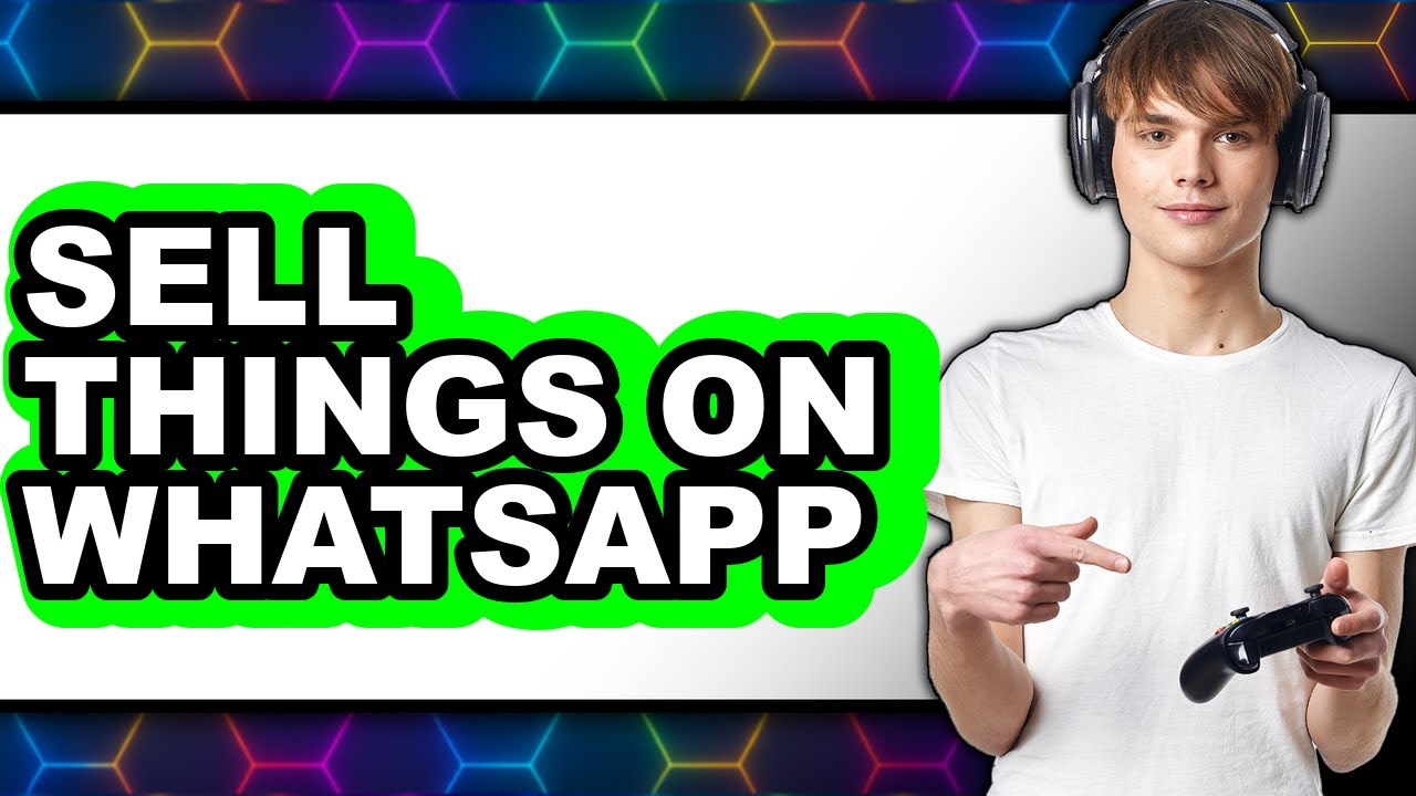 How to Sell Things on WhatsApp in 2025 (The Only Way)