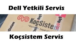 Koçsistem Servis Nasıl - Dell Yetkili Servis