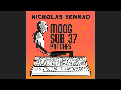Nick Semrad's Moog Sub/Subsequent 37 Patch Set (Demo)