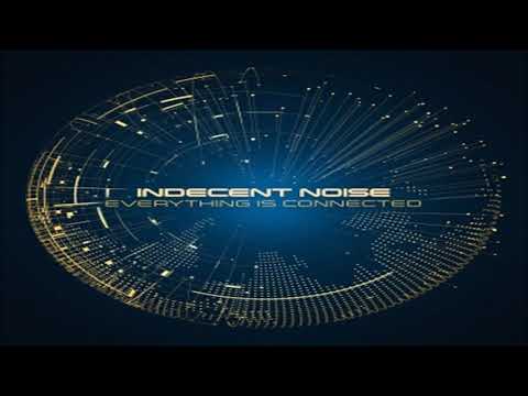 Indecent Noise - Everything Is Connected Full Album