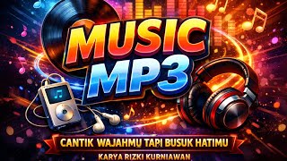 Download lagu Cantik wajahmu tapi busuk hatimu karya Rizki Kurniawan  mp3
