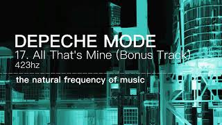 Depeche Mode - 17. All That&#39;s Mine (Bonus Track) 432hz / 423hz