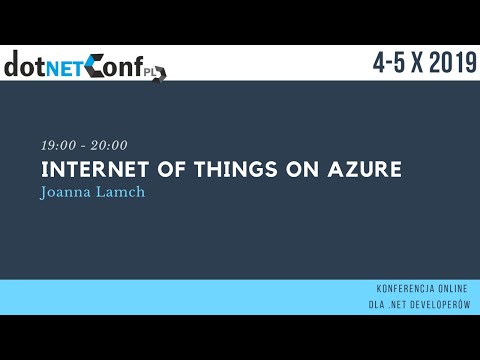 Internet of Things on Azure - dotNetConfPL 2019