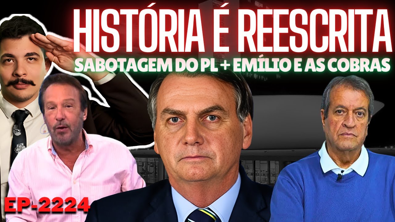 BOLSONARO: História é REESCRITA Pra Validar VALE-TUDO + Sabotagem do PL + Emílio e As Cobras