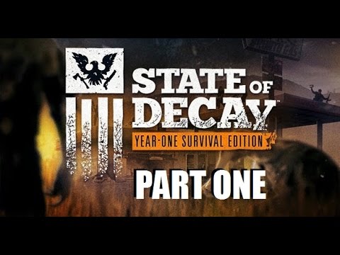 State Of Decay: Year One Edition - Story Playthrough - Part 1 [1080p] [60fps] [PC]