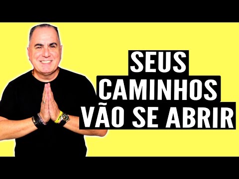 5 Passos Para Abrir Seus Caminhos