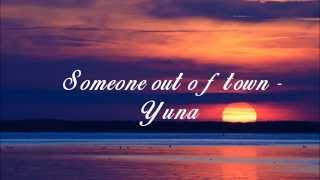 Someone out of Town-Yuna Lyric Video