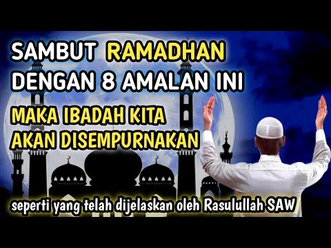 Inilah 8 Amalan Menyambut Bulan Suci Ramadhan Anjuran Rasulullah SAW