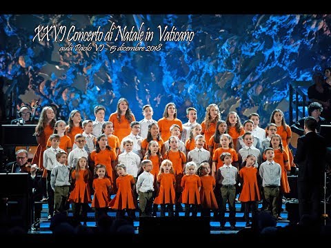 E' la notte di Natale - XXVI Concerto di Natale in Vaticano - 15 dicembre 2018